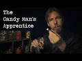 The Candy Man s Apprentice ASMR