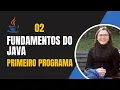 Escreva o seu primeiro programa Java - Ep 2