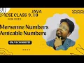 AMICABLE NUMBERS MERSENNE NUMBERS ICSE ISC JAVA