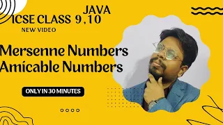 AMICABLE NUMBERS MERSENNE NUMBERS ICSE ISC JAVA