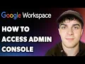 How to Access Google Workspace Admin Console Full 2025 Guide