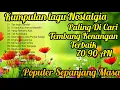 Download Lagu KUMPULAN LAGU NOSTALGIA PALING DI CARI ‼️ TEMBANG KENANGAN ERA 70 -90 AN