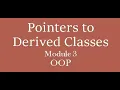 Base Class and Pointers to Derived Classes S6 ECE