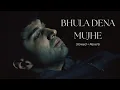 Download Lagu Bhula Dena Mujhe - Aashiqui 2 [Slowed+Reverb]