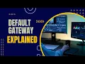 Default Gateway Explained