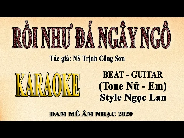 RỒI NHƯ ĐÁ NGÂY NGÔ Karaoke tone nữ (Ngọc Lan)