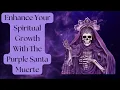 Puple Santa Muerte 10 Minute Meditation Subliminal 10 Minute Version
