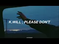 K.WILL ; Please don't // Sub Español