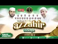 LIVE RUTINAN MAJELIS AZZAHIR :: BERSAMA HABIB ALI ZAINAL ABIDIN ASSEGAF DAN MAJELIS AZZAHIR