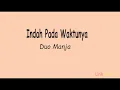 Lagu Indah Pada Waktu - Duo Manja (Lirik)