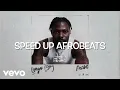 Fuji Vibe - Asake (Speed Up Afrobeats)