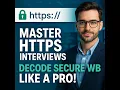 Master HTTPS Interviews - Decode Secure Web Like a Pro