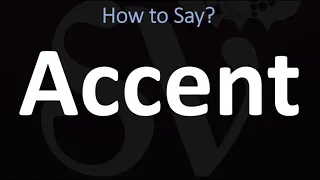 How to Pronounce Accent CORRECTLY