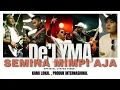 Download Lagu Semina Mimpi Aja (SMA) - De'LYMA