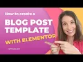 How to Create a Blog Post Template with Elementor FREE version Optimised for Conversions