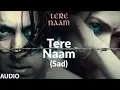 Tere Naam (Sad) ❤ (8D Audio) • Salman Khan | Udit Narayan | Sad Heartbreak Songs 🎧 