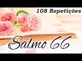 Download Lagu SALMO 66 - CONTRA TODOS OS TIPOS DE MAGIA - 108 Repetições