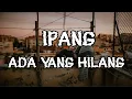 Download Lagu Ipang - Ada Yang Hilang (Lirik \u0026 Cover Acoustic By Felix Irwan)