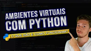 O que São e Como Funcionam os Ambientes Virtuais no Python