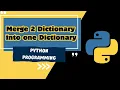 Python Dictionary Mastery - Example 7 Combining dictionaries data into a new Dictionary
