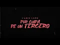 Carin Leon - Por culpa de un tercero