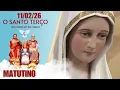 Lagu O Santo Terço dos Filhos do Pai Eterno - Matutino - 11/02/26