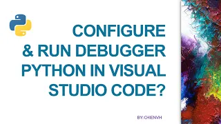 Python Code Configure Run the Debugger Python in Visual Studio Code