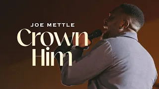 crown him joe mettle