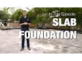 Concrete Slab Foundation - Process Best Practices