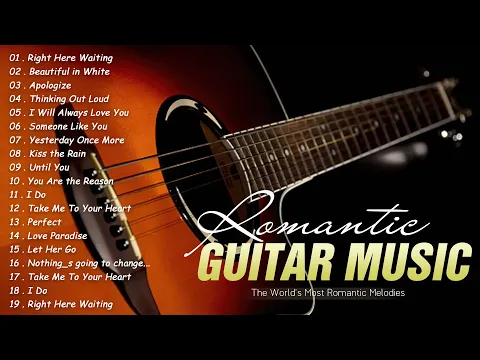 Download MP3 The World's Most Romantic Melodies ♥ Top Guitar Romantic Music Of All Time ♥ TOP 30 GUITAR LOVE SONG