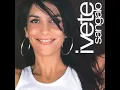 Download Lagu Ivete Sangalo - A Lua Que Eu Te Dei