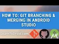 Branching and Merging using Git and GitHub in Android Studio