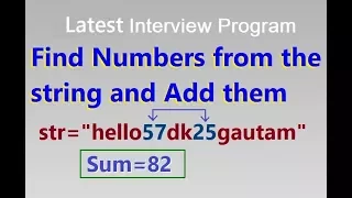 Find the sum of numbers from the string Latest Interview Program By D K Gautam