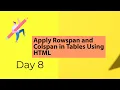 Apply Rowspan and Colspan in Tables Using HTML