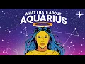 What I Hate About Aquarius Their Most Annoying Traits