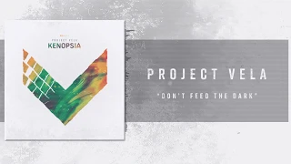 Download Project Vela - DON'T FEED THE DARK (Lyric Video) MP3