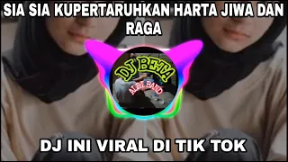 Download DJ SIA SIA KU PERTARUHKAN HARTA JIWA DAN RAGAJ MENGEJAR BADAI JEDAG JEDUG REMIX FULL BASS MP3