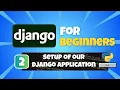 Python Django Tutorial for Beginners Setup of our Python Django Web Application