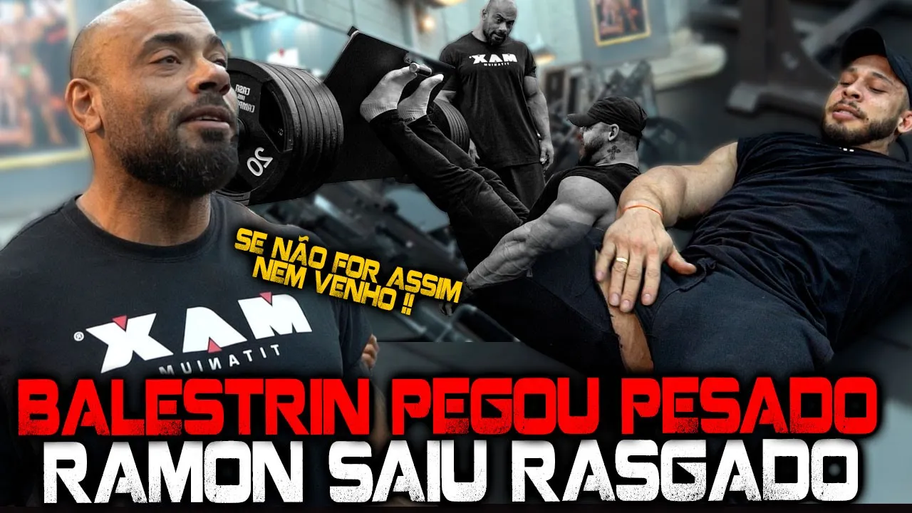 BALESTRIN PEGOU PESADO - RAMON DINO SAIU "RASGADO" DO LEG DAY !!!