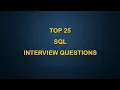 Top 25 Must-Know SQL Interview Questions to Ace Your Next Job