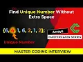 Find Unique Number Without Extra Space Coding Interview Question