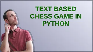 Text based chess game in Python