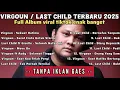 Download Lagu BIKIN BAPER DAN NANGIS !! FULL ALBUM LAST CHILD VIRGOUN TOP SPOTIFY 2025 #virgoun  #lastchild 