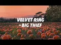 Velvet Ring -Big Thief (lyrics)