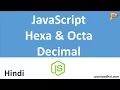 JavaScript Hexa and Octa Decimal Conversion - Hindi