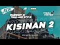Download Lagu DJ KISINAN 2_PARGOY X THAILAND STYLE FULL BASS || BY ARGA PROJECT OFFICIAL