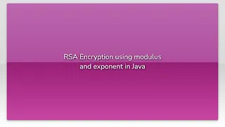 RSA Encryption using modulus and exponent in Java