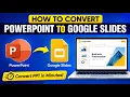How to Convert PowerPoint to Google Slides PPT to Google Slides Tutorial