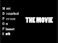 Most Disturbed Person On Planet Earth MDPOPE THE MOVE 2013 the green band Trailer