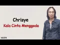 Chrisye - Kala Cinta Menggoda | Lirik Lagu Indonesia